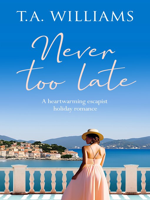 Title details for Never Too Late by T.A. Williams - Available